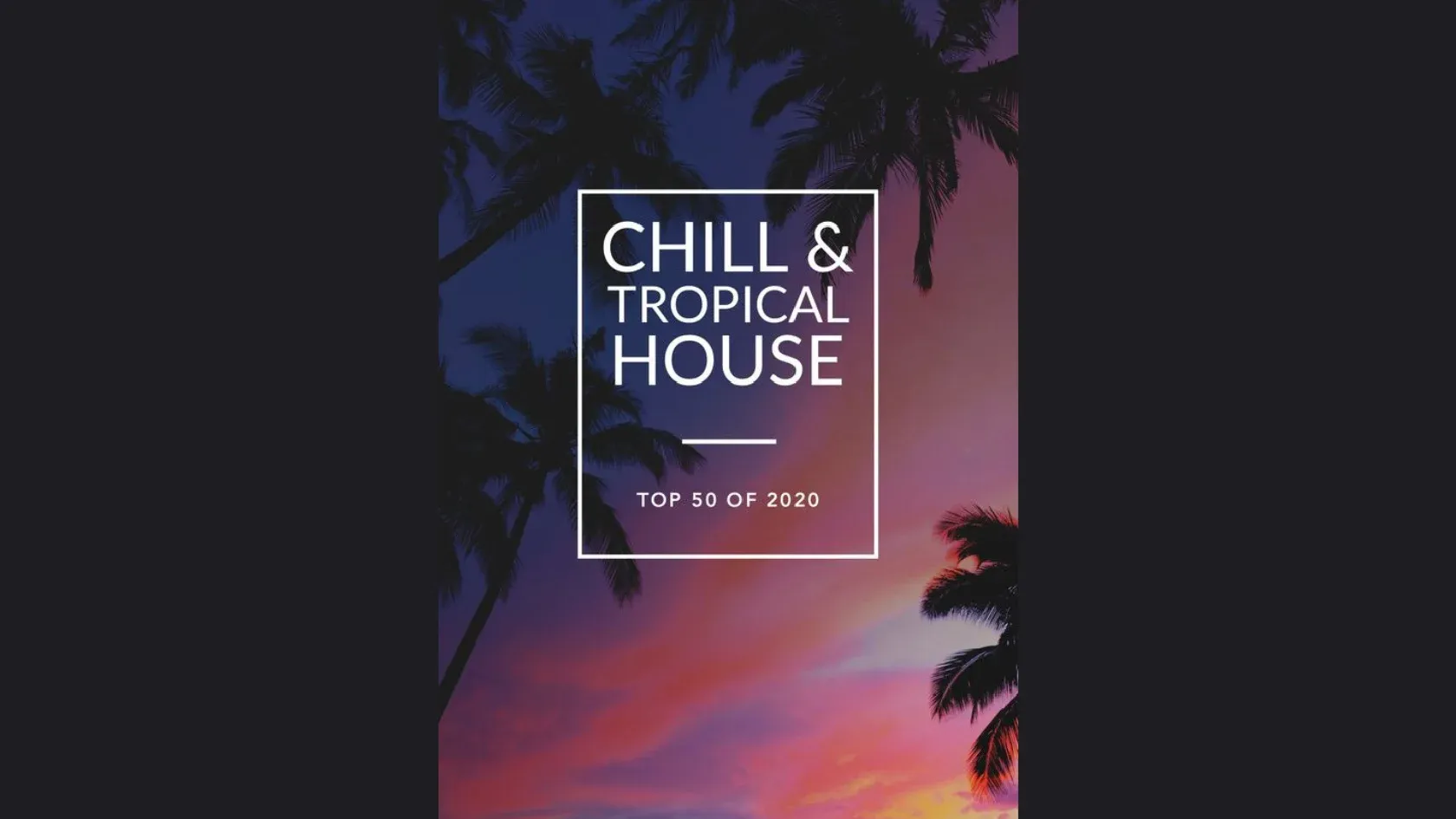 Chill & Tropical House